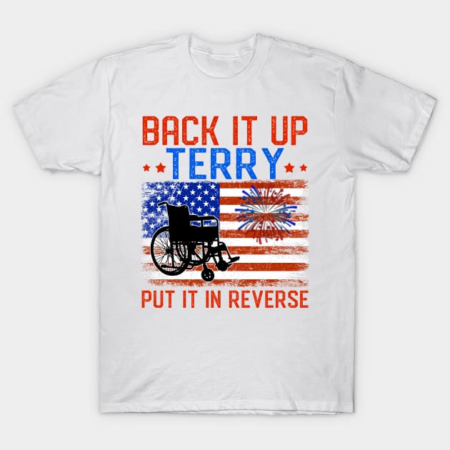 Back It Up Terry Put It In Reverse Firework Funny 4th Of July T-Shirt by nikolay